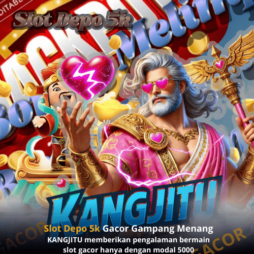 KANGJITU : Trends Situs Slot Depo 5k Via Dana Gacor Pasti Menang Besar 
